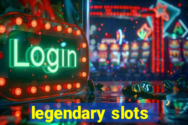 legendary slots - casino games